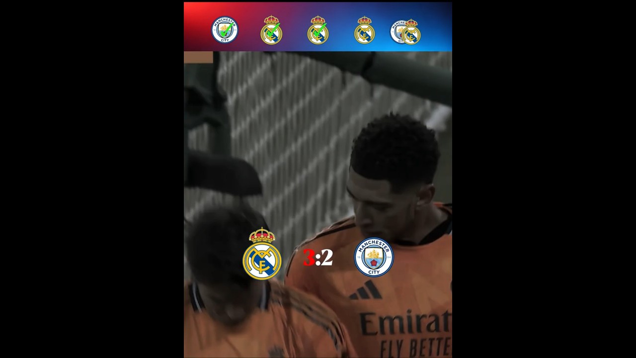 Last 5 games between Real Madrid and Man City.