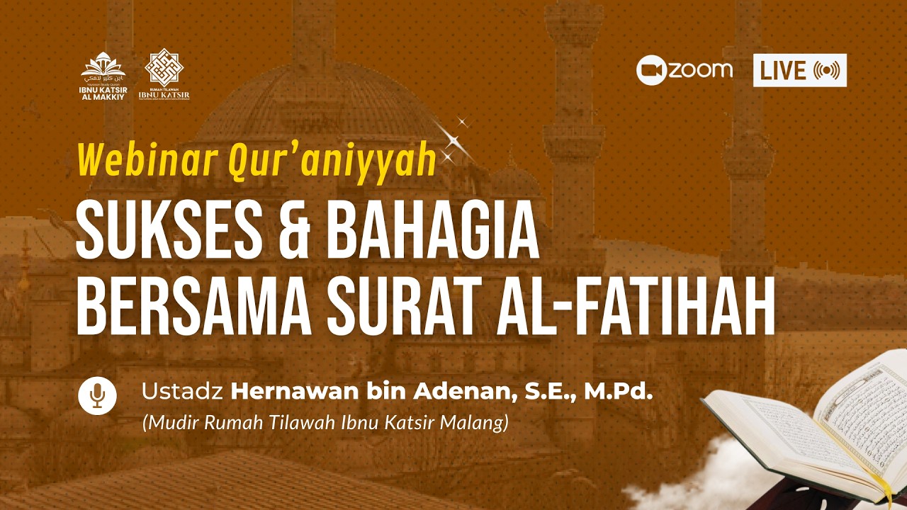 WEBINAR QUR'ANIYYAH - Sukses & Bahagia dengan Surat Al-Fatihah #1