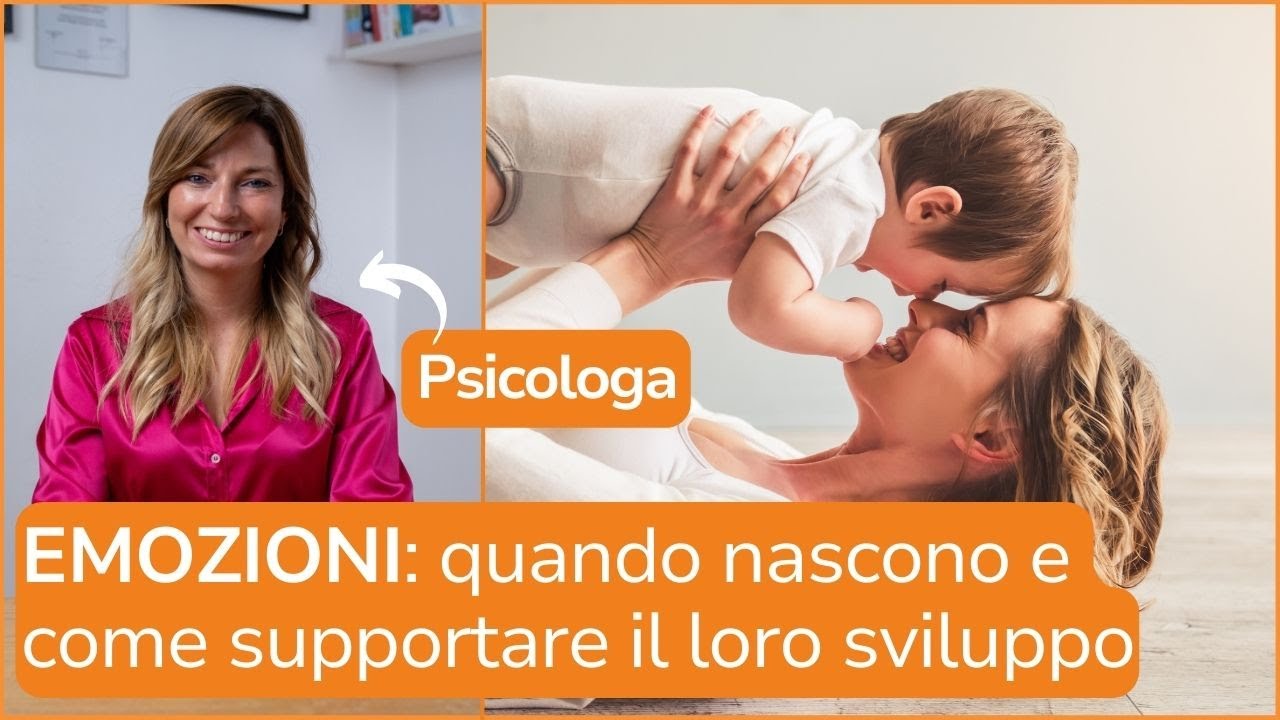 QUANDO e COME nascono le EMOZIONI nei bambini? Come i GENITORI possono SUPPORTARE il loro SVILUPPO?