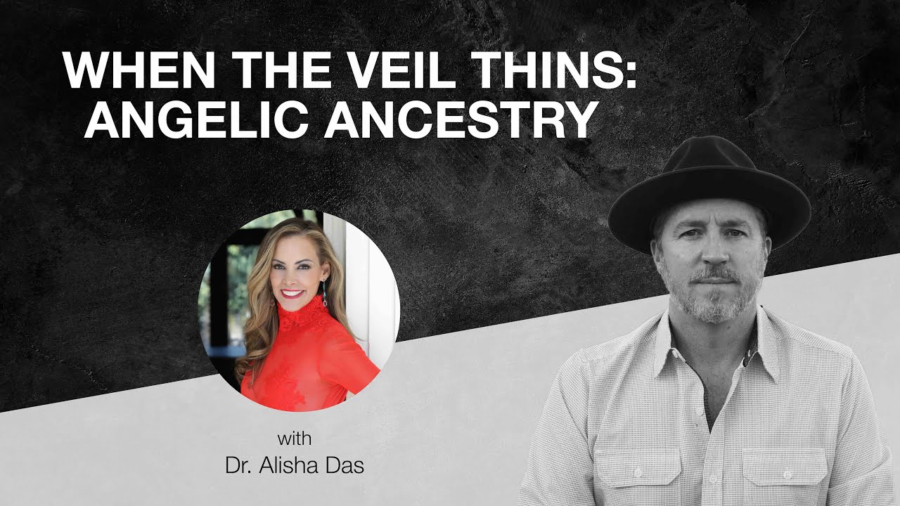 40: When the Veil Thins: Angelic Ancestry with Dr. Alisha Das