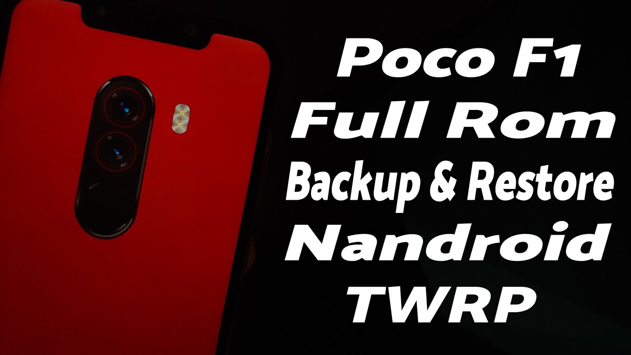 Poco F1 | Restore & Create Rom Backup | TWRP Nandroid Backup | Detailed 2021 Tutorial