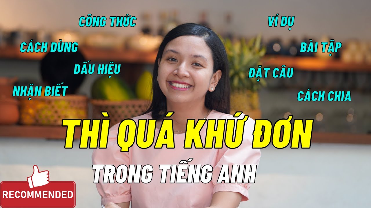 THÌ QUÁ KHỨ ĐƠN: Công Thức, Cách Dùng và Dấu Hiệu Nhận Biết RẤT CHI TIẾT | Ms Thuỷ KISS English