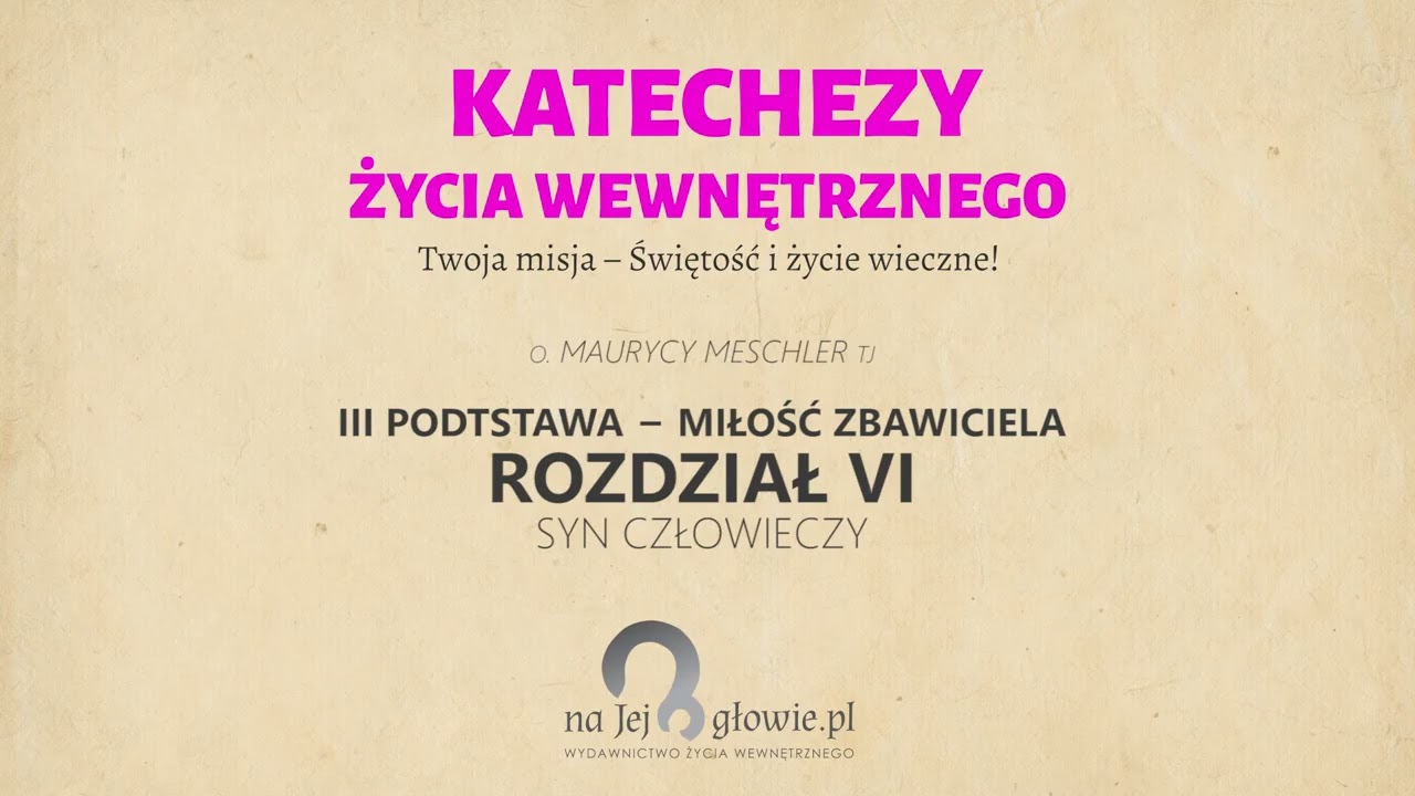 #34 Syn człowieczy - Trzy podstawy życia duchowego - pożyteczna lektura