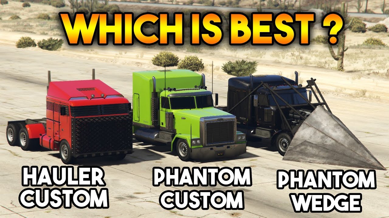 GTA 5 ONLINE : PHANTOM VS HAULER VS PHANTOM WEDGE (WHICH IS BEST?)