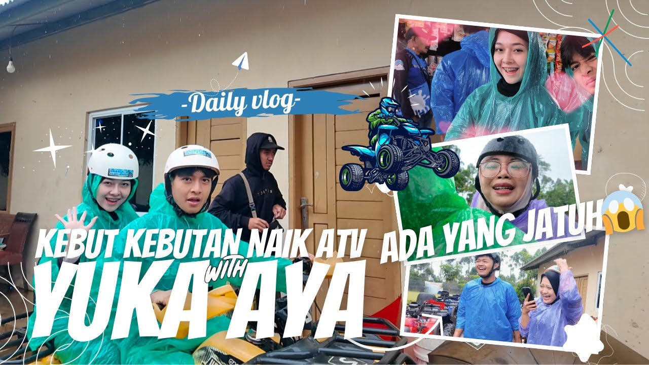 KEBUT KEBUTAN bareng YUKA AYA Naik ATV SAMPE JATUH?!