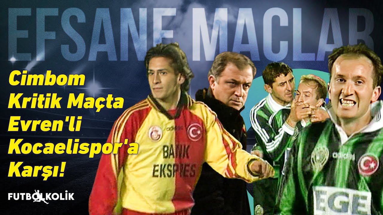 Galatasaray - Kocaelispor 1997-98 Sezonu | Cimbom Kritik Maçta Evren'li Kocaelispor'a Karşı!
