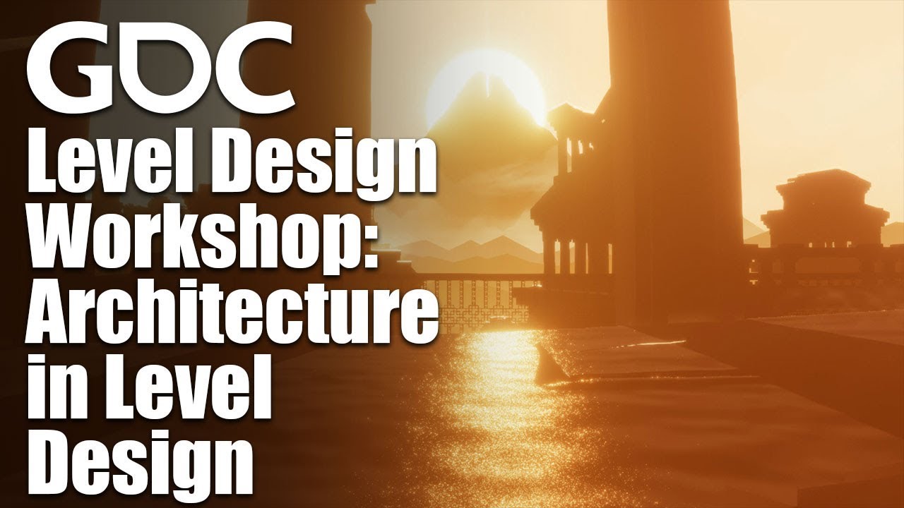 Level Design Workshop: Architecture in Level Design