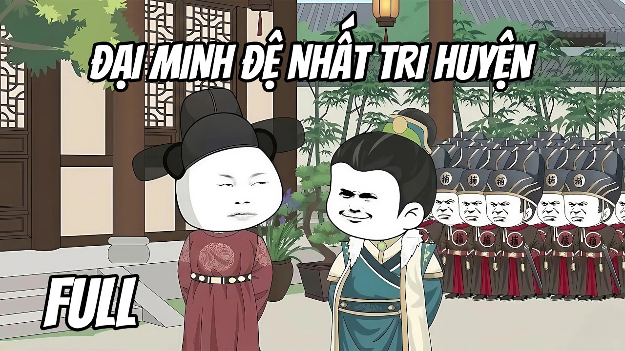 Full | ĐẠI MINH ĐỆ NHẤT TRI HUYỆN | Tèo Béo Media