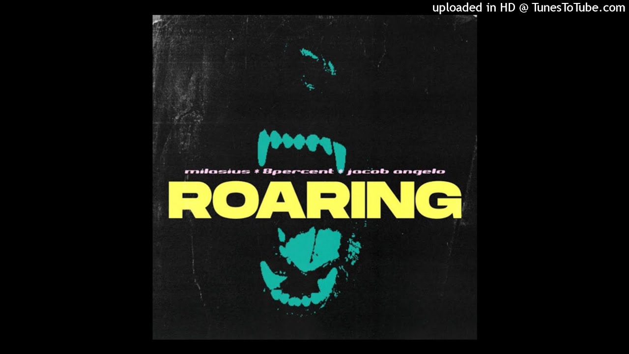8percent & jacob angelo - roaring (prod. milasius x 1phoeniix)