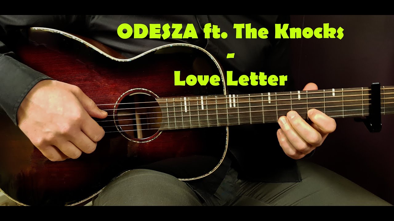 How to play ODESZA ft. THE KNOCKS - LOVE LETTER  Acoustic Guitar Lesson - Tutorial