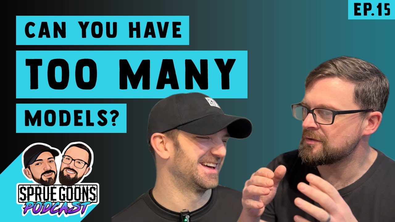 Sprue Goons Podcast - Can you have too many models?