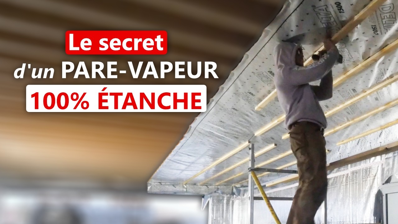 Comment poser un Pare-Vapeur sans AUCUNE fuite d’air ? (Le Guide Complet)