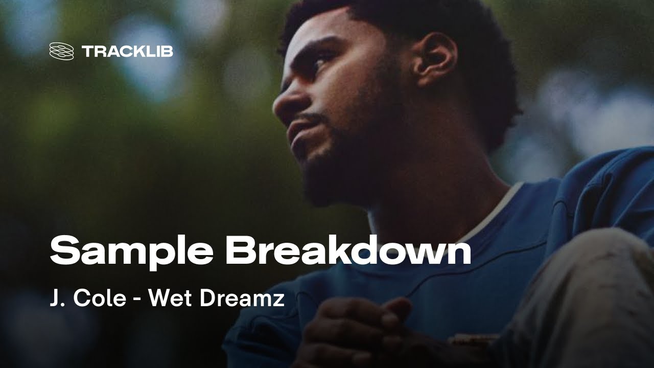 Sample breakdown: J. Cole - Wet Dreamz