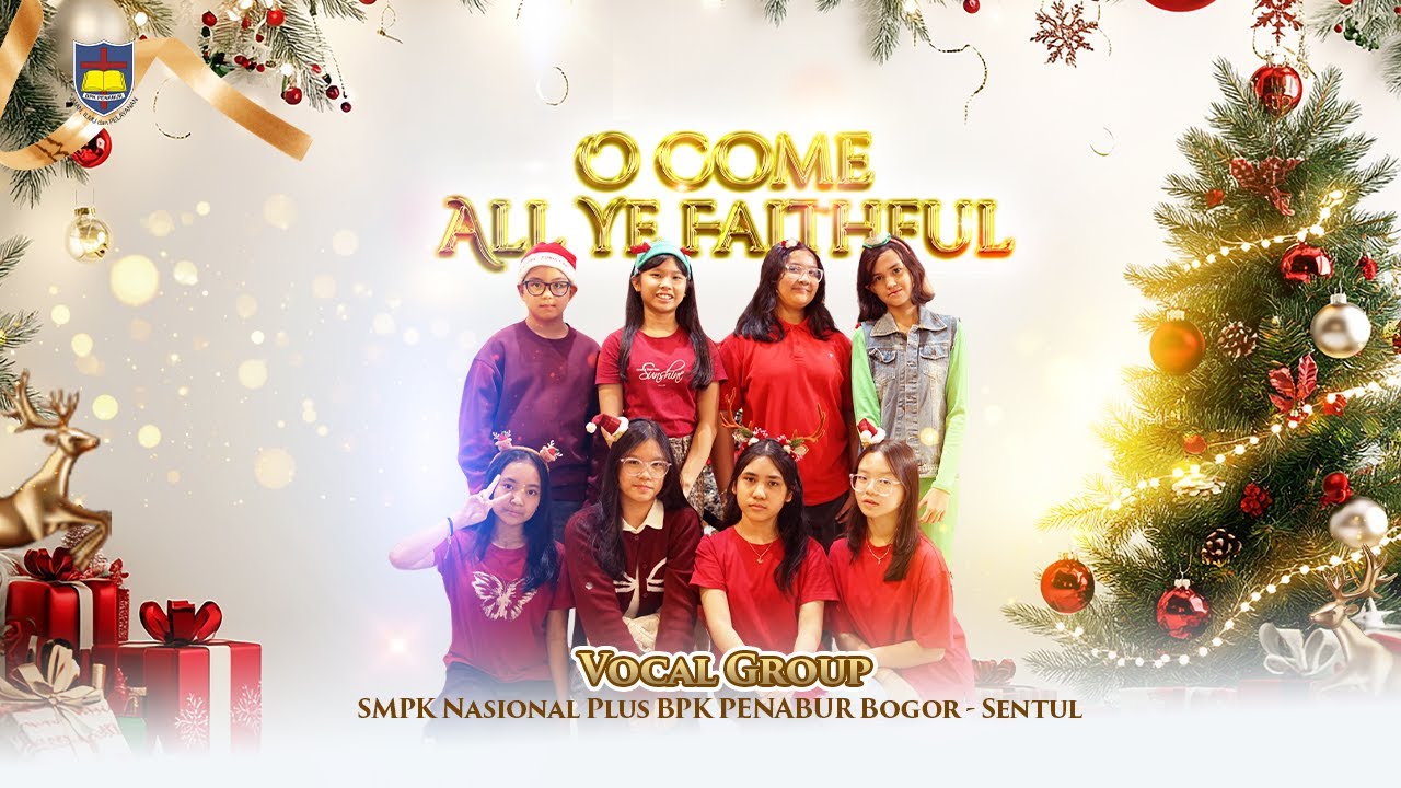 O Come, All Ye Faithful   Vocal Group SMPK Nasional Plus BPK PENABUR Bogor - Sentul
