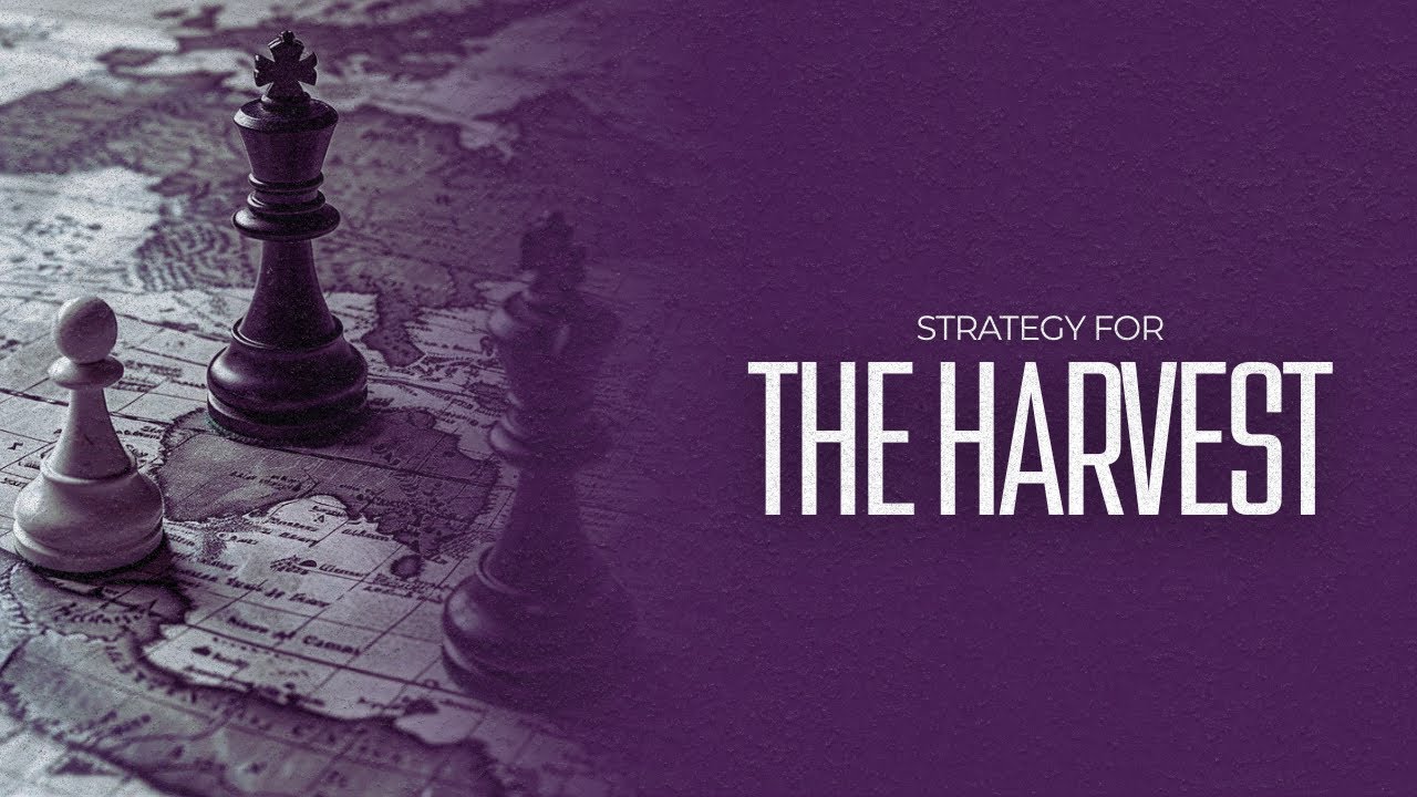 Sunday (PM) Service: Strategy Of The Harvest