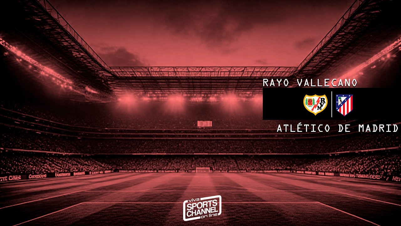 EN DIRECTO: Rayo Vallecano - Atlético de Madrid