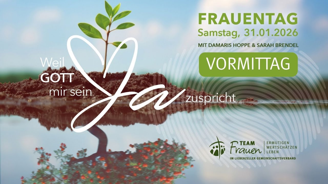 Frauentag 2026 VORMITTAG | Weil Gott mir sein JA zuspricht (mit Damaris Hoppe & Sarah Brendel)