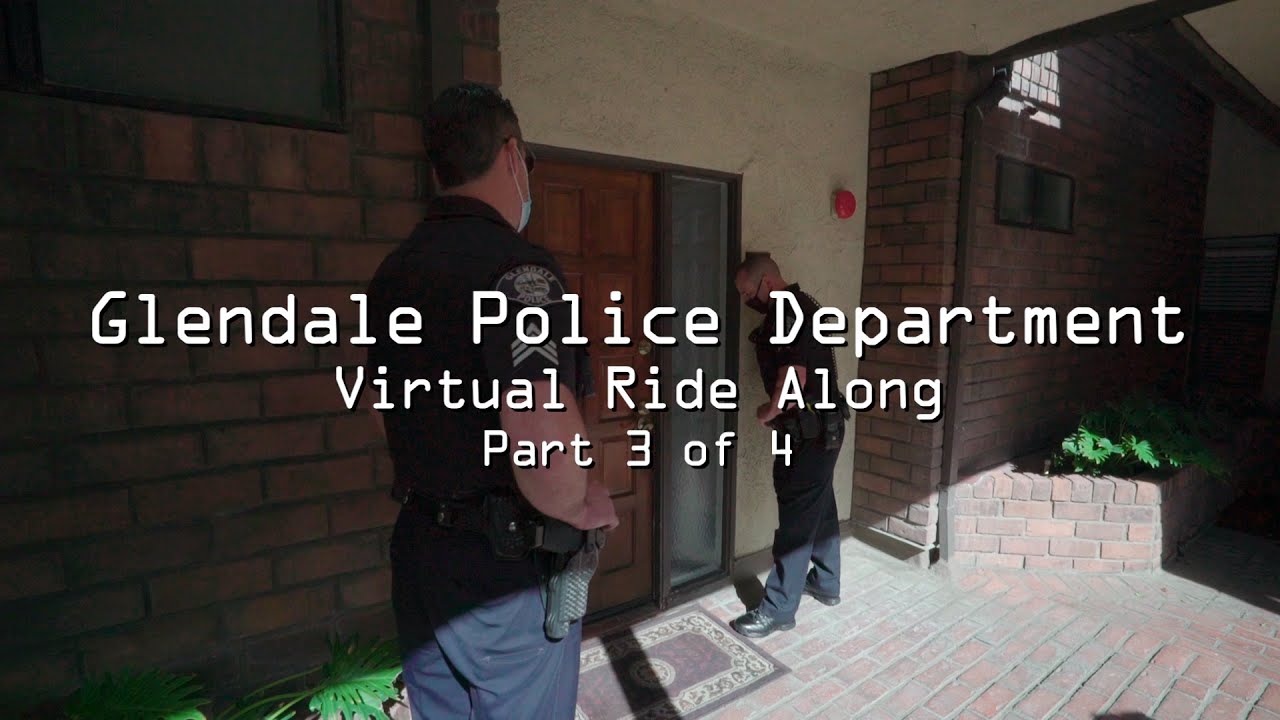 Glendale Police Department - Virtual Ride Along - Part 3 of 4