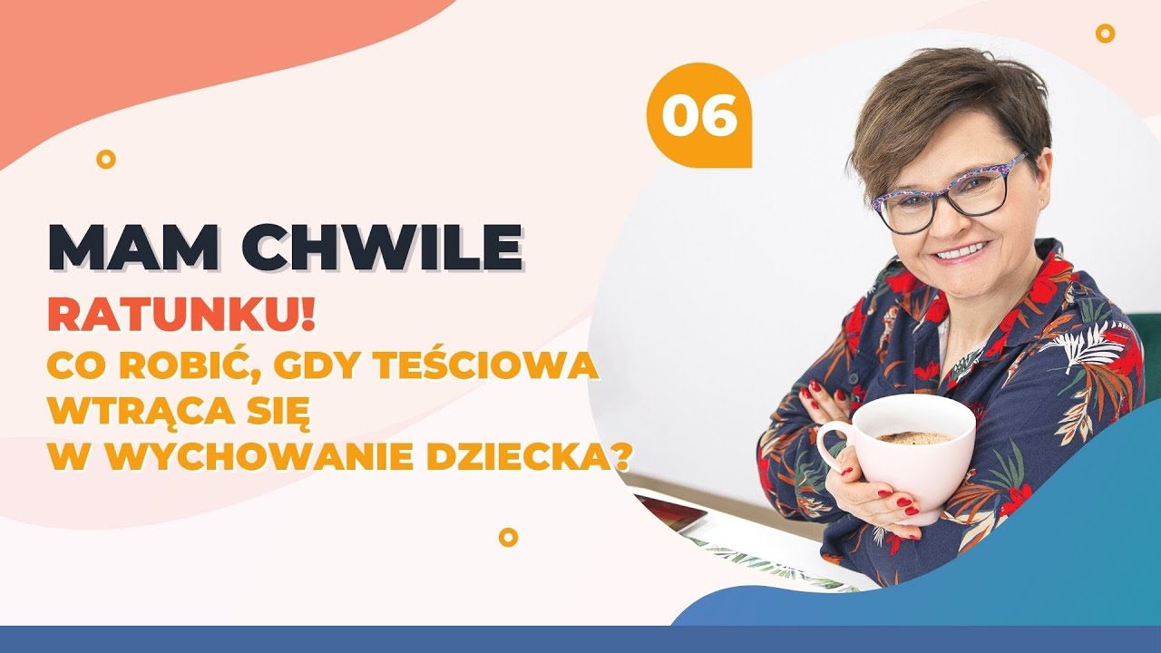 RATUNKU! Co robić, gdy teściowa wtrąca się w wychowanie mojego dziecka?