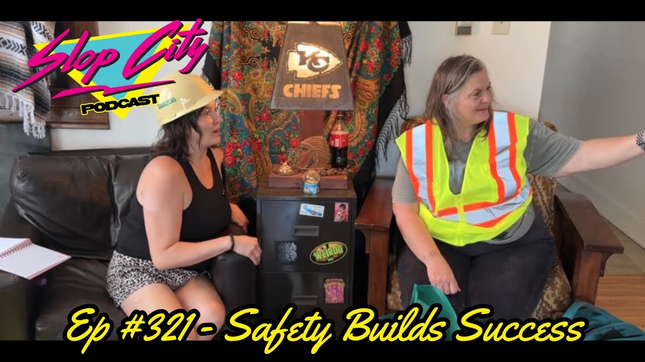 Safety Builds Success | Slop City Podcast with Libbie Higgins & Tina Dybal | Ep. #321