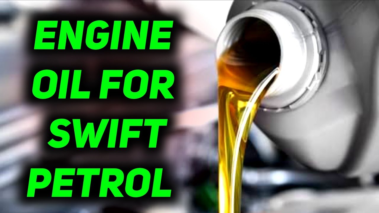Best Engine Oil For Swift Petrol