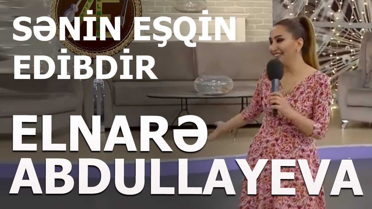Elnarə Abdullayeva Sənin eşqin edibdir 2020