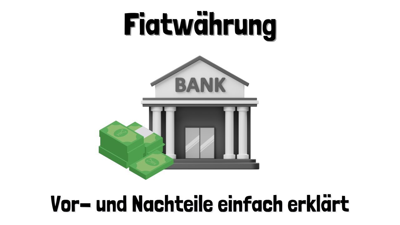 Fiatgeld einfach erkl&auml;rt - Vor- und Nachteile der Fiatw&auml;hrung
