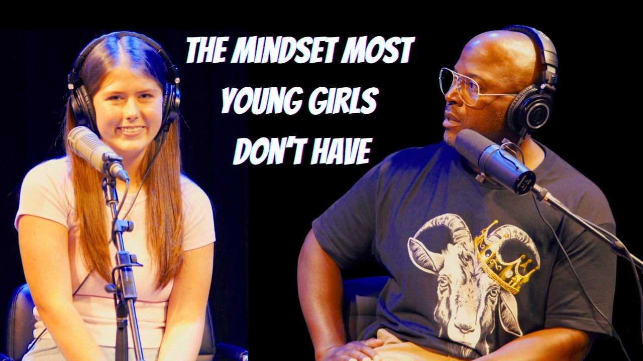 If Young Girls Understood This Mindset, Everything Would Change I GOAT Talk