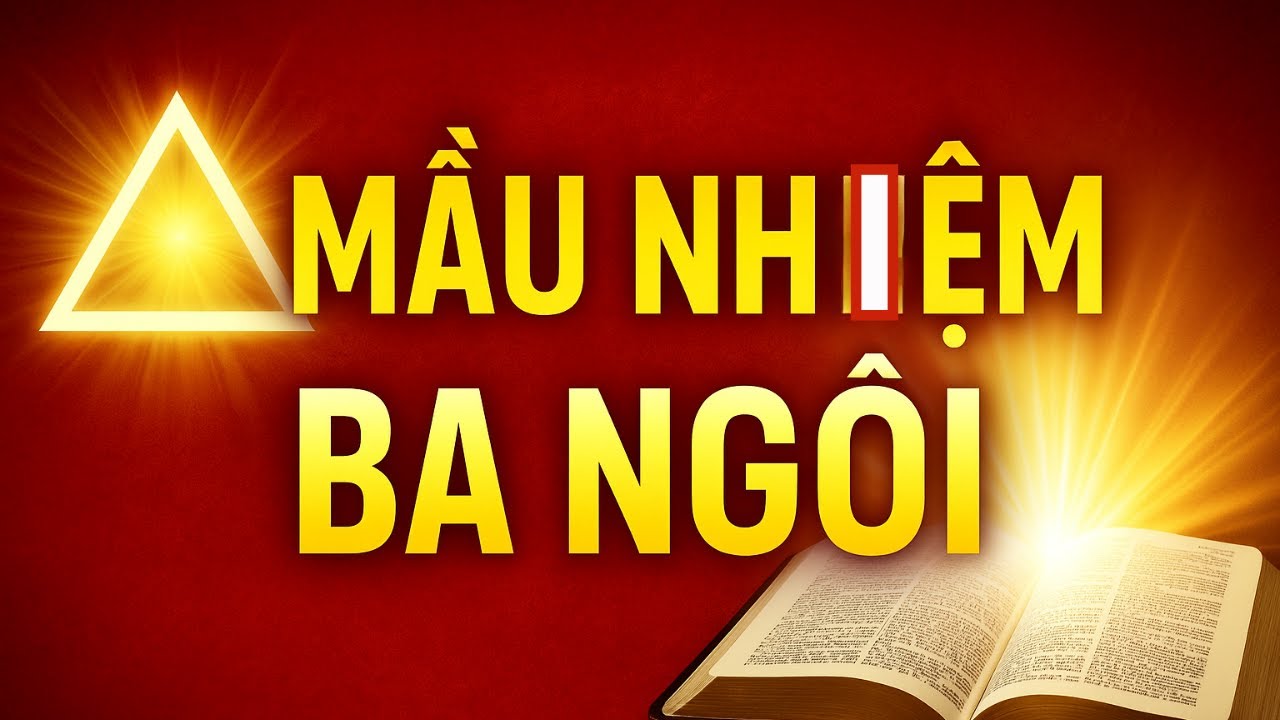 Giáo Lý Ba Ngôi | Mầu Nhiệm Vượt Thời Gian | Pastor Nguyen Phu Quyen