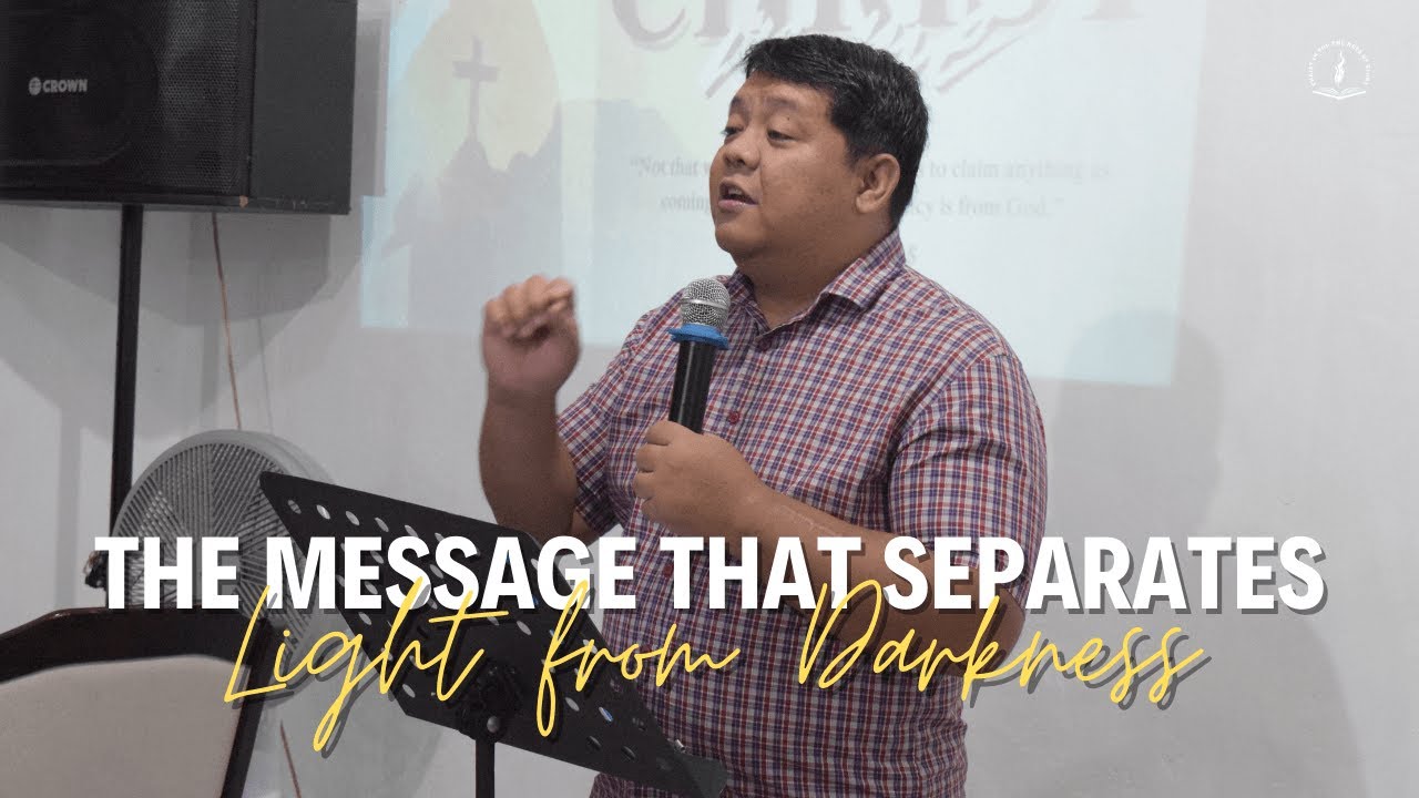 The Message That Separates Light From Darkness | Bro. Philip Acosta