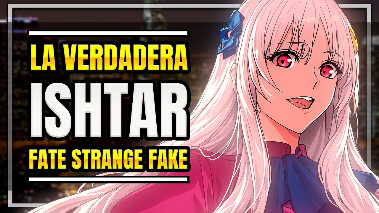 ¿Quién es Ishtar en Fate/strange Fake? Explicación completa