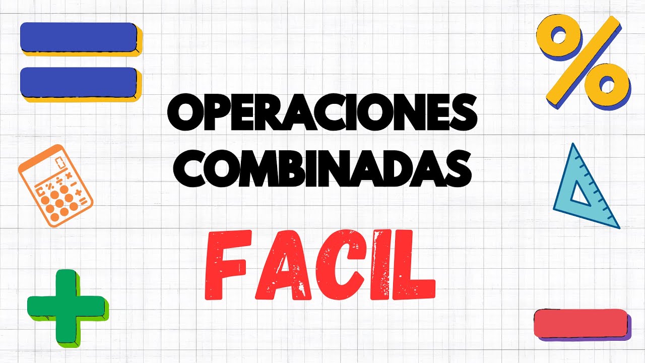 OPERACIONES COMBINADAS FACIL Y RAPIDO | MATEMATICAS PARA PRIMARIA | APRENDE A RESOLVER FACIL