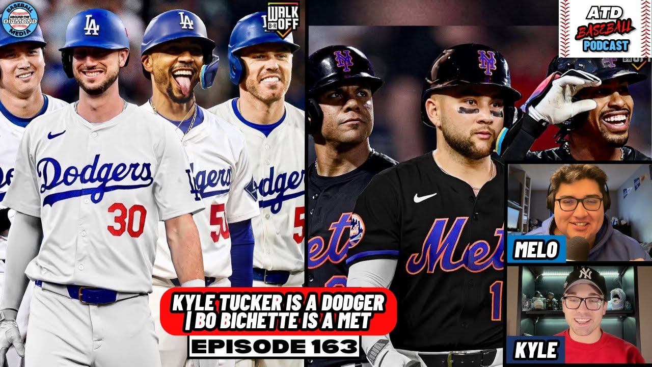 Kyle Tucker is a Dodger / Bo Bichette is a Met || Episode 163 ATD Baseball Podcast