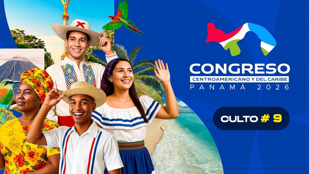 9 - Ultimo Culto | Congreso Centroamericano y del Caribe 2026 | Movimiento Misionero Mundial