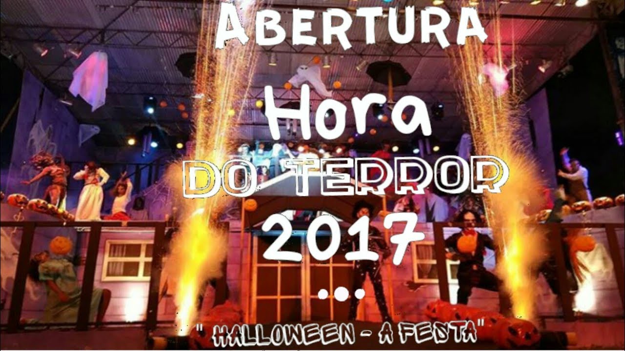 Abertura completa - Hora do terror 2017 (HALLOWEEN - A FESTA)