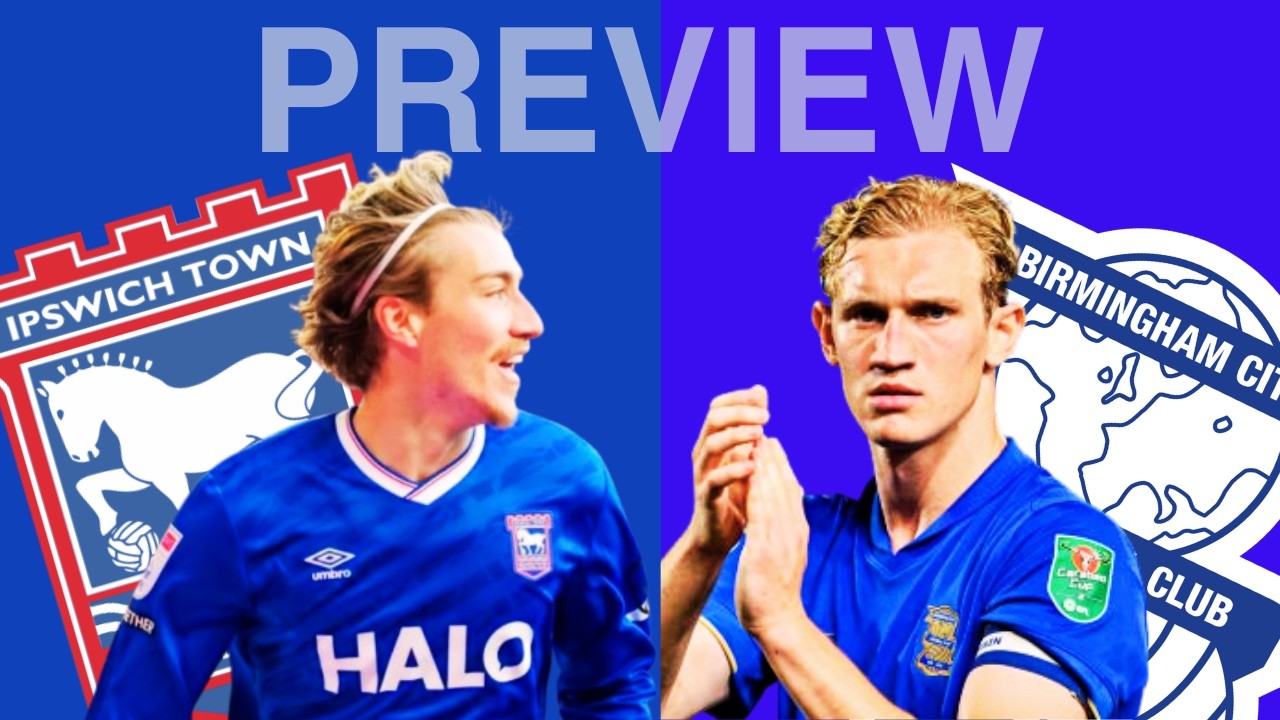 Ipswich Town v Birmingham City 2025/26 Pre-Match Analysis; Players, Stats, & Poss Line Ups #489
