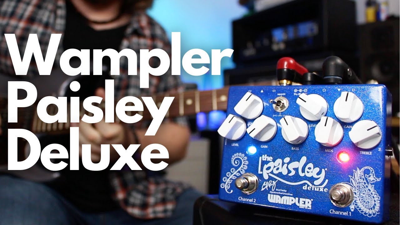 Wampler Paisley Drive Deluxe Pedal Demo & Track - Dan Leggatt