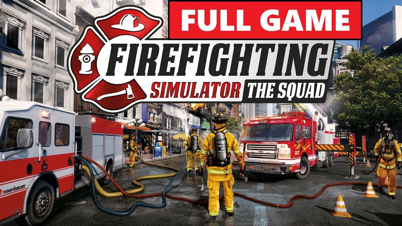 Firefighting Simulator: The Squad [Full Game | No Commentary] PS4