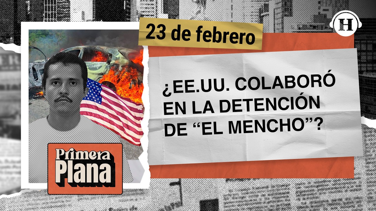 Detenci&oacute;n de El Mencho: Esto fue TODO lo que sucedi&oacute;  | Primera Plana