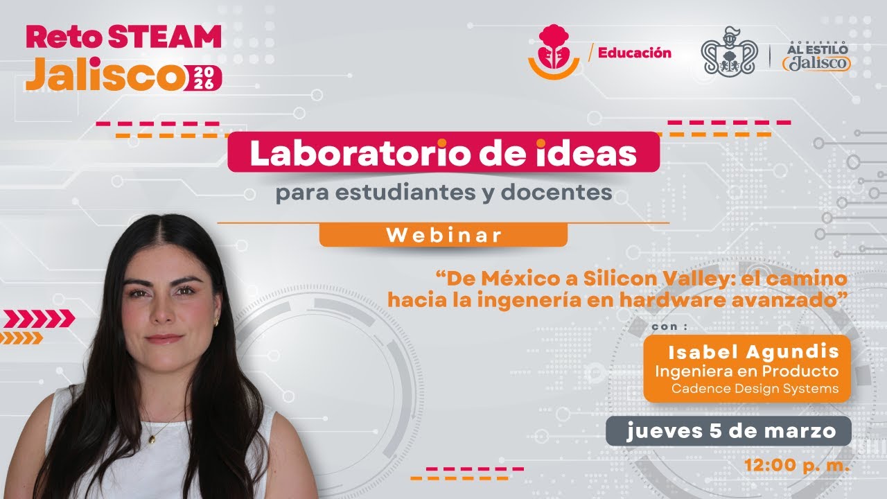 Reto STEAM Jalisco 2026 - De México a Silicon Valley: el camino hacia la ingeniería en hardware