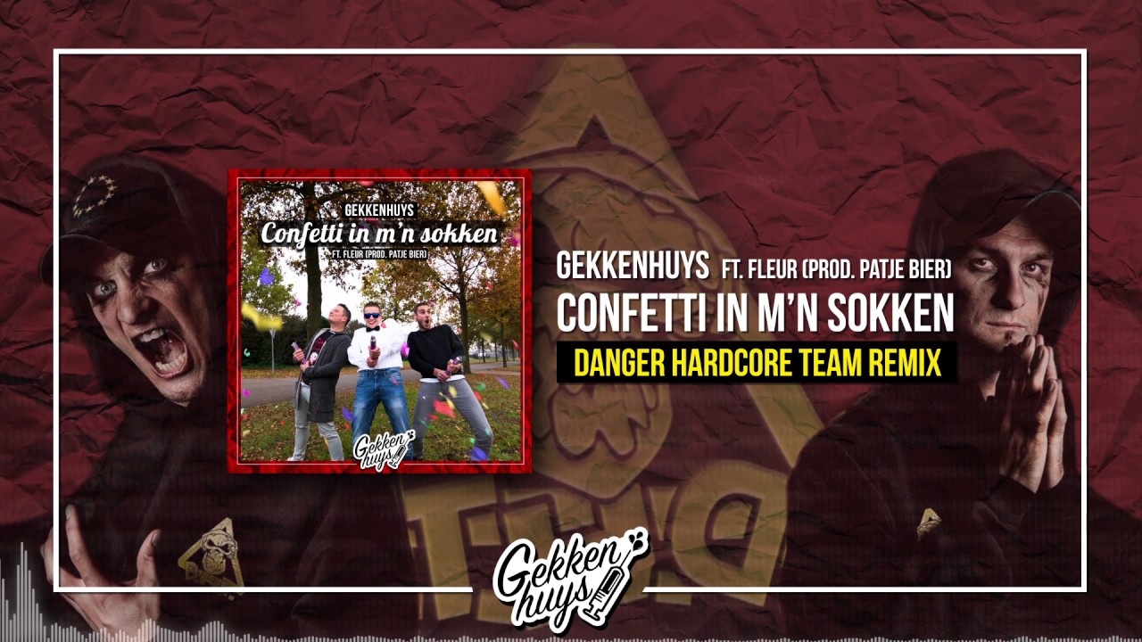 Gekkenhuys ft. Fleur - Confetti in m'n sokken (Prod. by Patje Bier) // [DANGER HARDCORE TEAM REMIX]