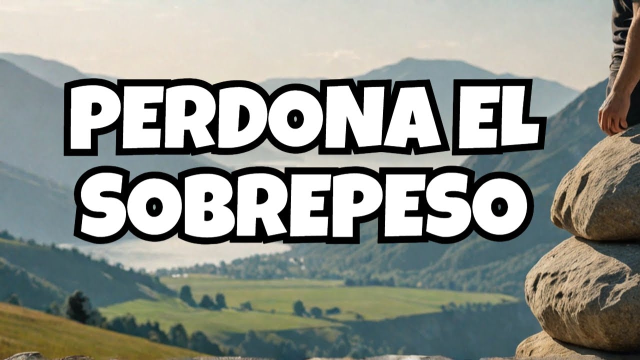 &iquest; COMO PERDONAR EL SOBREPESO ? | Explorando UCDM
