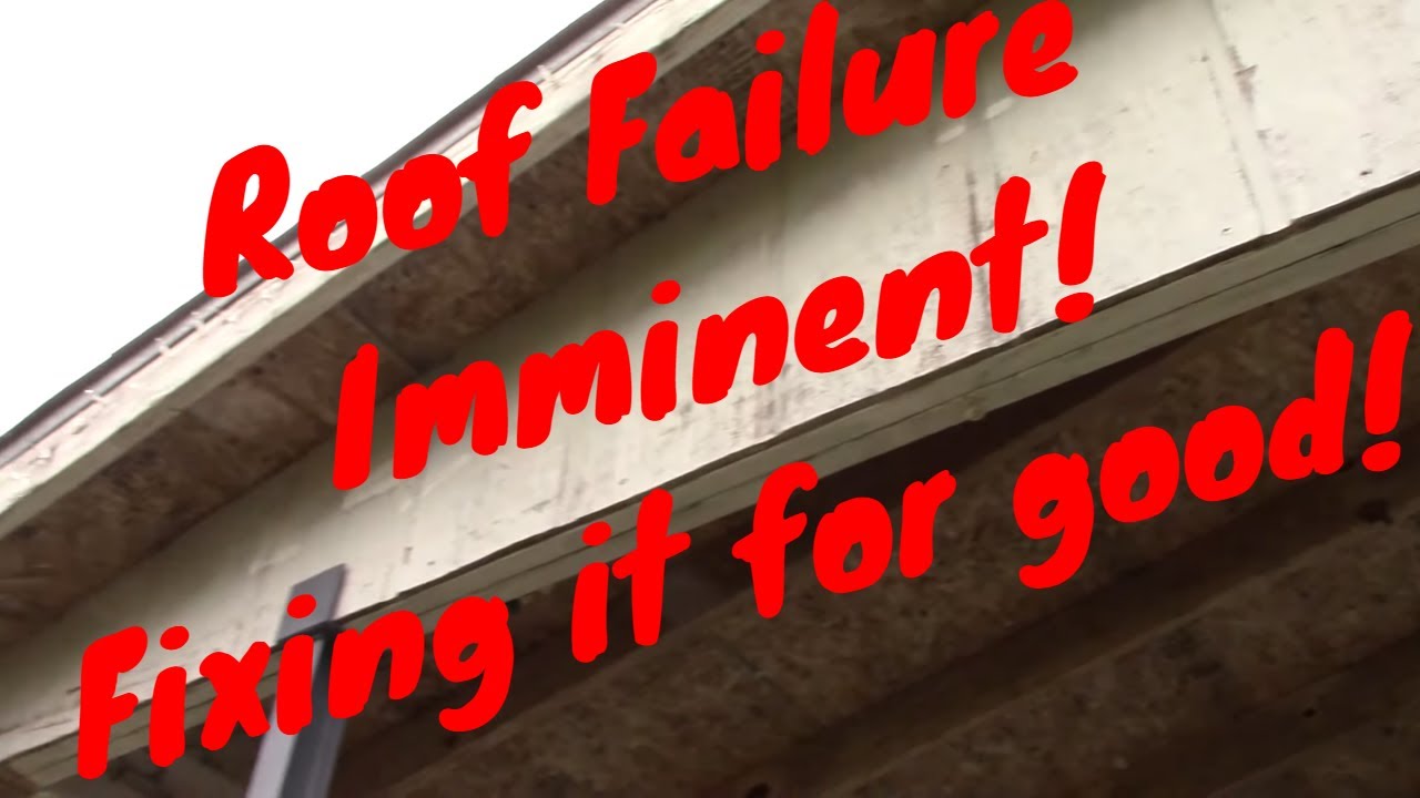 Roof Failure Imminent! - Fixing it for good!