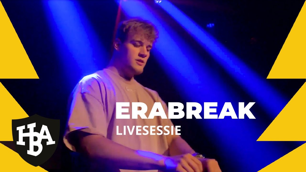 ERABREAK // HBA Livesessie