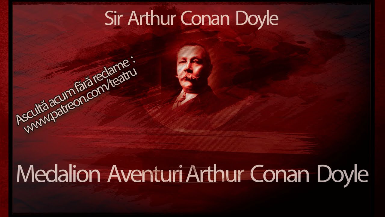 Medalion Aventuri -  Sir Arthur Conan Doyle #teatruaudio #teatruradiofonic #teatruonline #teatru