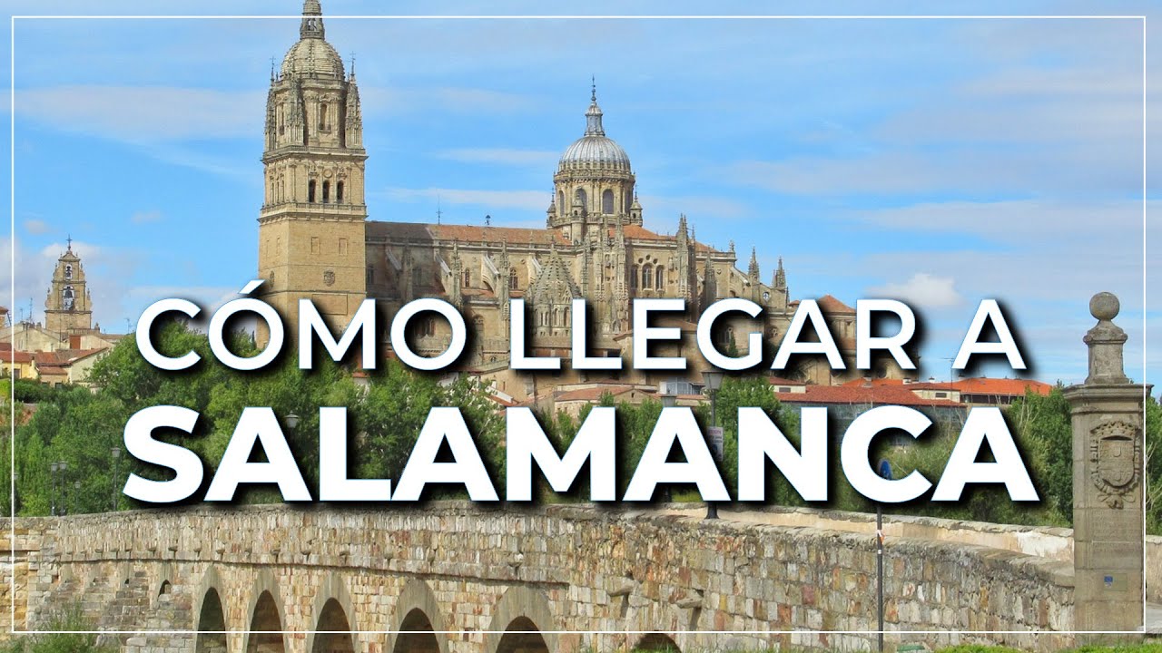 ➤ cómo llegar a SALAMANCA  🚌🚆🚗 #095
