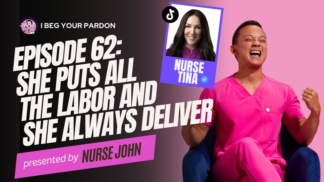 EP 62: Nurse Tina | She puts all the LABOR and she always DELIVER