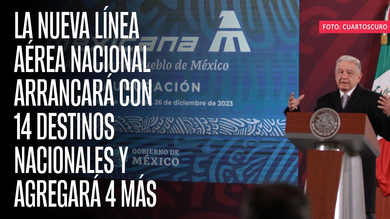 La nueva línea aérea nacional arrancará con 14 destinos nacionales y agregará 4 más