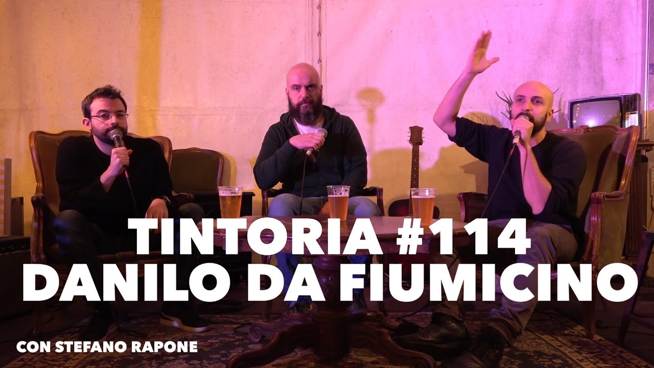 Tintoria #114 Danilo da Fiumicino (con Stefano Rapone)