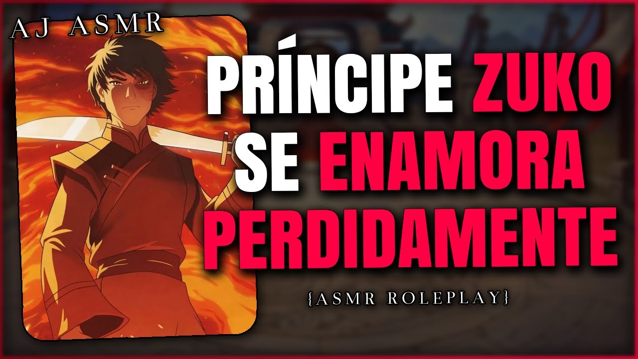 PRÍNCIPE ZUKO ACEPTA QUE SE ENAMORO DE TI 😳 | ASMR Roleplay